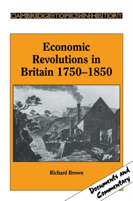 Economic Revolutions in Britain, 1750-1850 : Prometheus unbound?