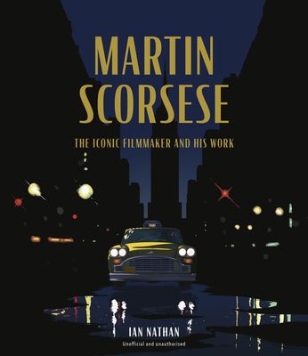 Martin Scorsese : The Iconic Filmmaker and His Work