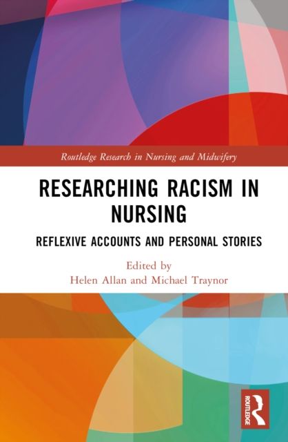 Researching Racism in Nursing : Reflexive Accounts and Personal Stories