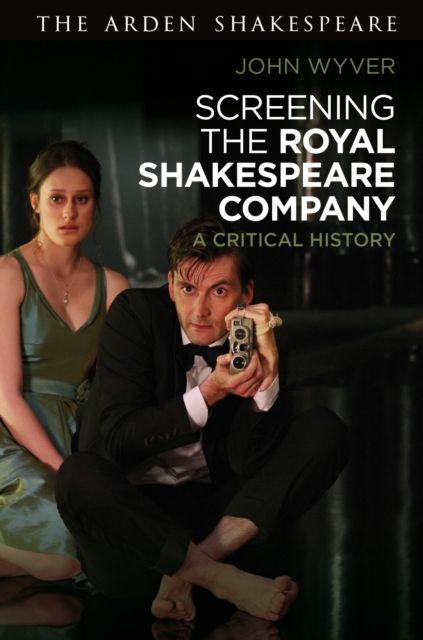Screening the Royal Shakespeare Company : A Critical History