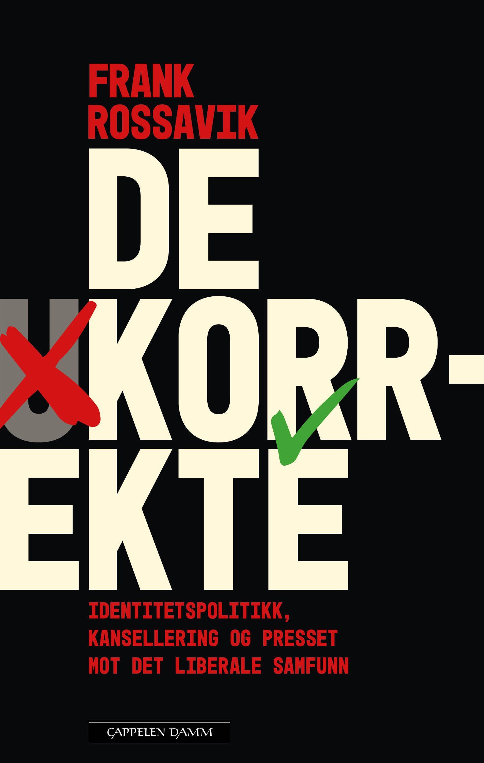 De korrekte : kansellering, identitetspolitikk og presset mot det liberale samfunn