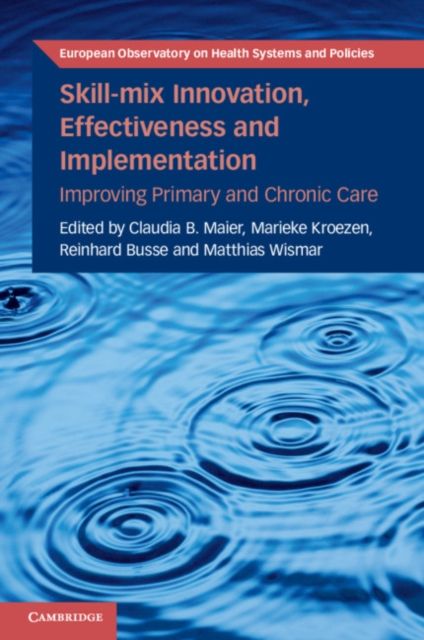 Skill-mix Innovation, Effectiveness and Implementation : Improving Primary and Chronic Care