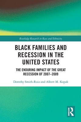 Black Families and Recession in the United States : The Enduring Impact of the Great Recession of 2007–2009