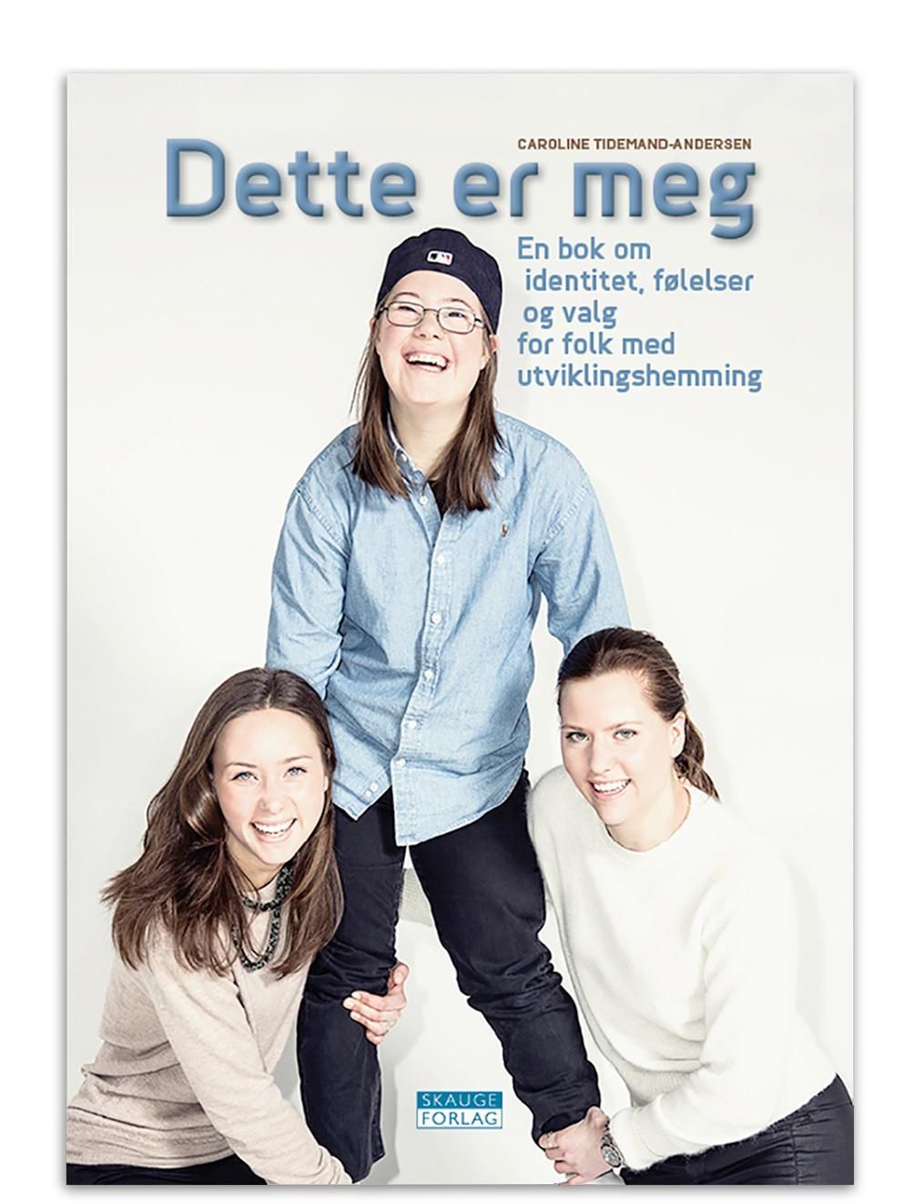 Dette er meg : en bok om identitet, følelser og valg for folk med utviklingshemming