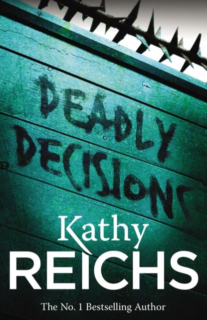 Deadly Decisions : (Temperance Brennan 3)