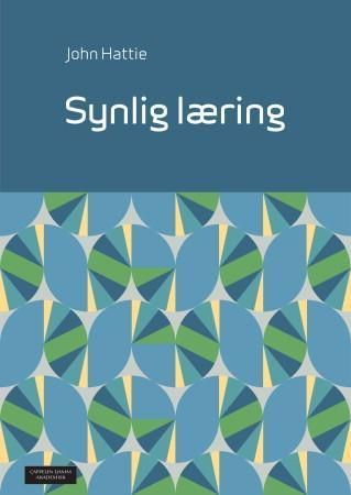 Synlig læring : et sammendrag av mer enn 800 metaanalyser av skoleprestasjoner