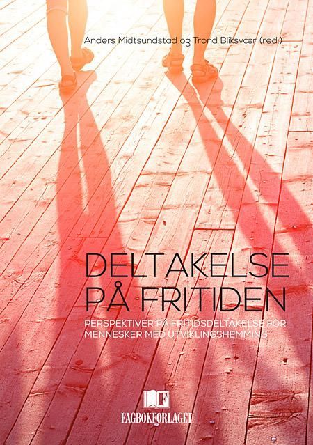 Deltakelse på fritiden : perspektiver på fritidsdeltakelse for mennesker med utviklingshemming