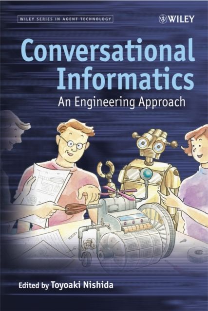 Conversational Informatics : An Engineering Approach