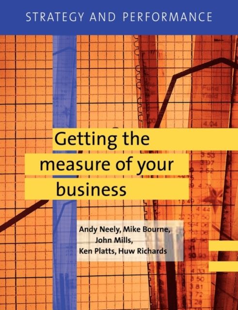 Strategy and Performance : Getting the Measure of Your Business