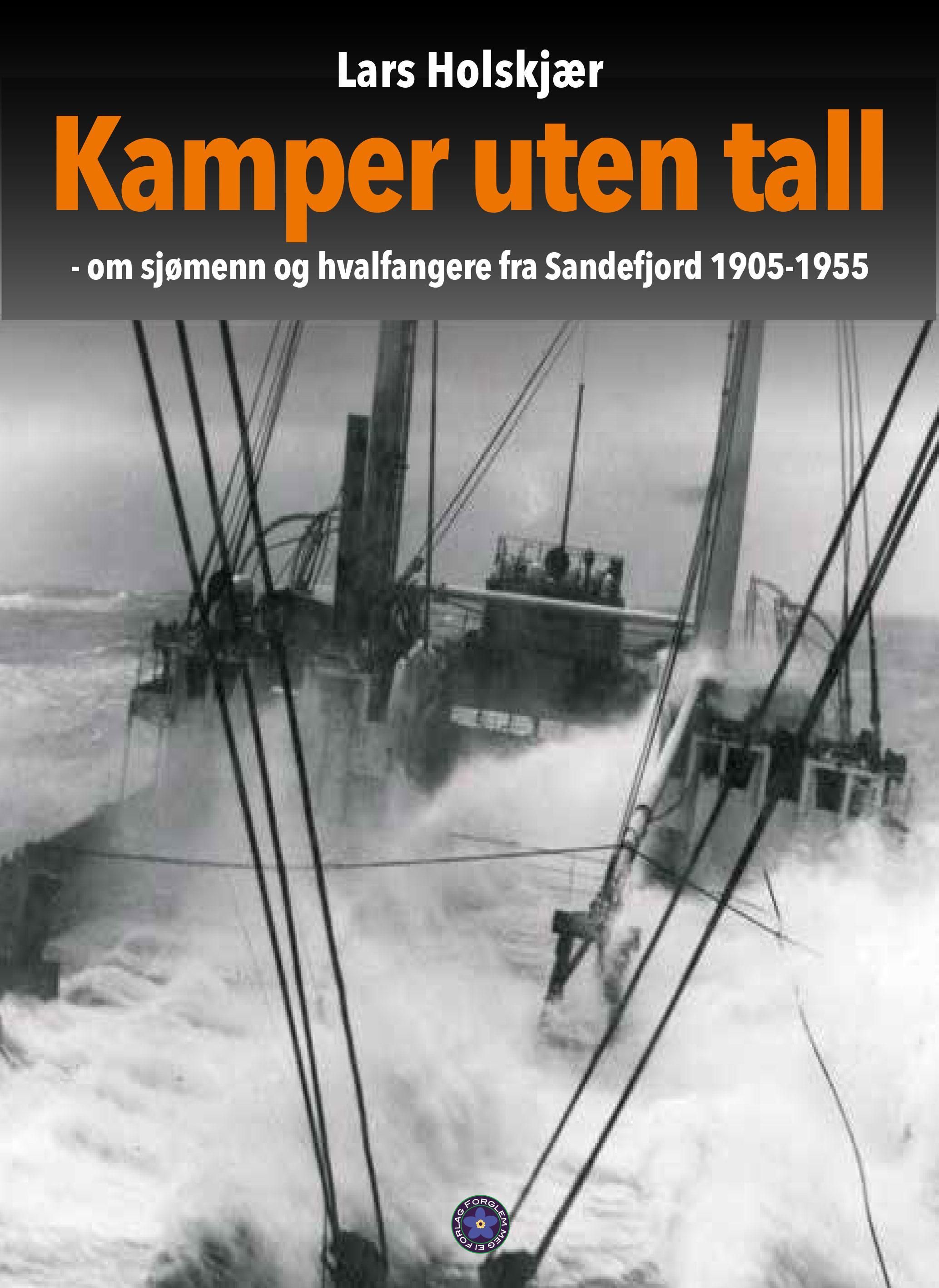 Kamper uten tall : fra Sandefjords historie
