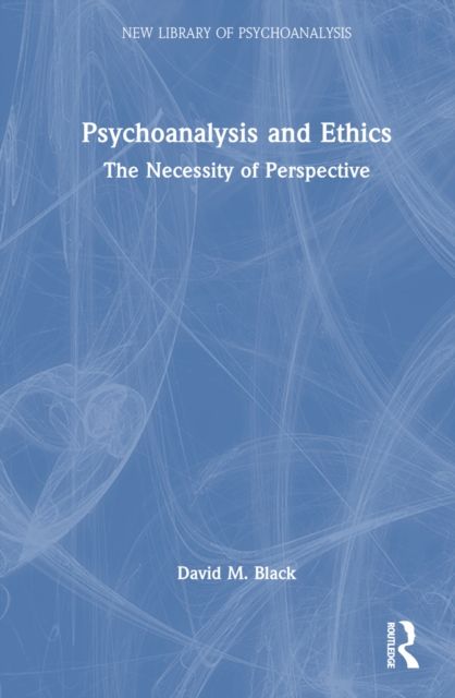 Psychoanalysis and Ethics : The Necessity of Perspective