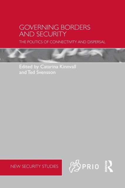 Governing Borders and Security : The Politics of Connectivity and Dispersal