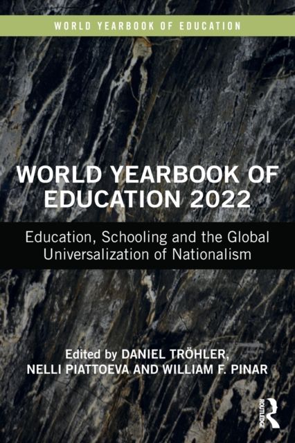 World Yearbook of Education 2022 : Education, Schooling and the Global Universalization of Nationalism