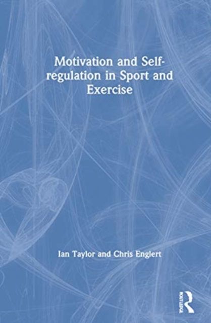 Motivation and Self-regulation in Sport and Exercise