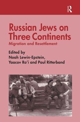 Russian Jews on Three Continents : Migration and Resettlement