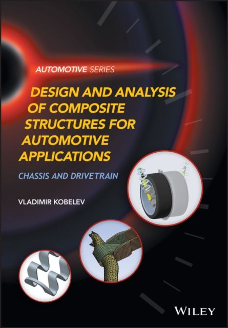 Design and Analysis of Composite Structures for Automotive Applications : Chassis and Drivetrain