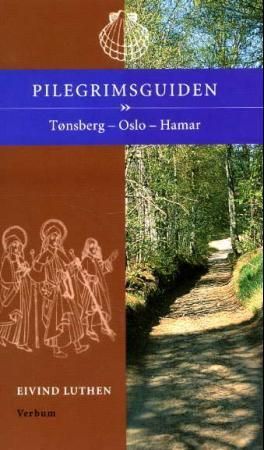 Pilegrimsguiden : Tønsberg, Oslo, Hamar