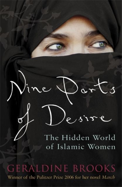 Nine Parts of Desire : The Hidden World of Islamic Women