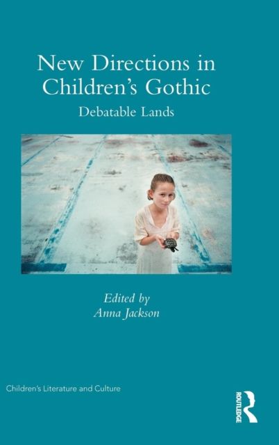 New Directions in Children's Gothic : Debatable Lands