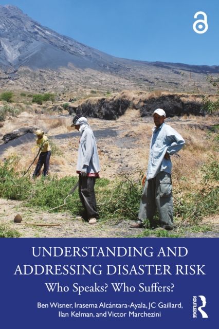 Understanding and Addressing Disaster Risk : Who Speaks? Who Suffers?