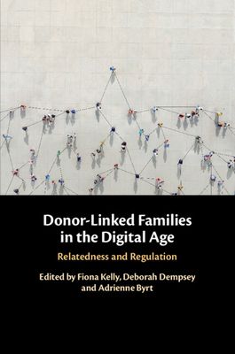 Donor-Linked Families in the Digital Age : Relatedness and Regulation