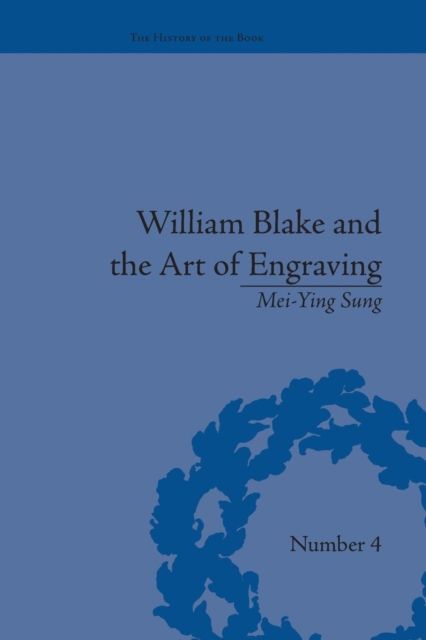 William Blake and the Art of Engraving