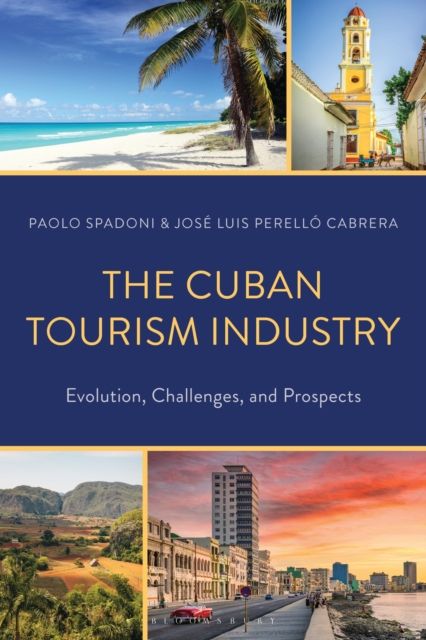 Forsidebilde av The Cuban Tourism Industry : Evolution, Challenges, and Prospects