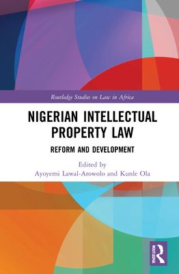 Nigerian Intellectual Property Law : Reform and Development