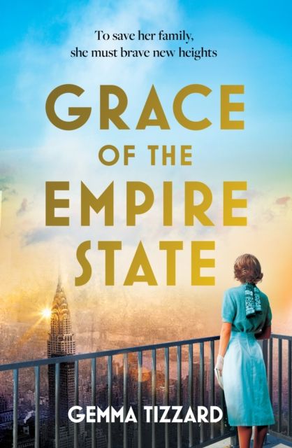 Grace of the Empire State : A breathtaking historical novel of courage, love and sacrifice in 1930s New York