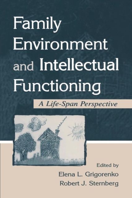 Family Environment and Intellectual Functioning : A Life-span Perspective