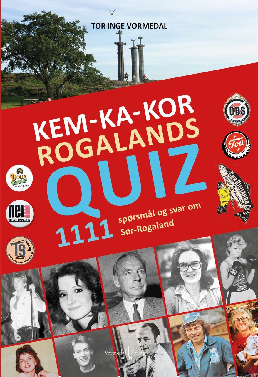 Kem-ka-kor Rogalands quiz : 1111 spørsmål og svar om Sør-Rogaland