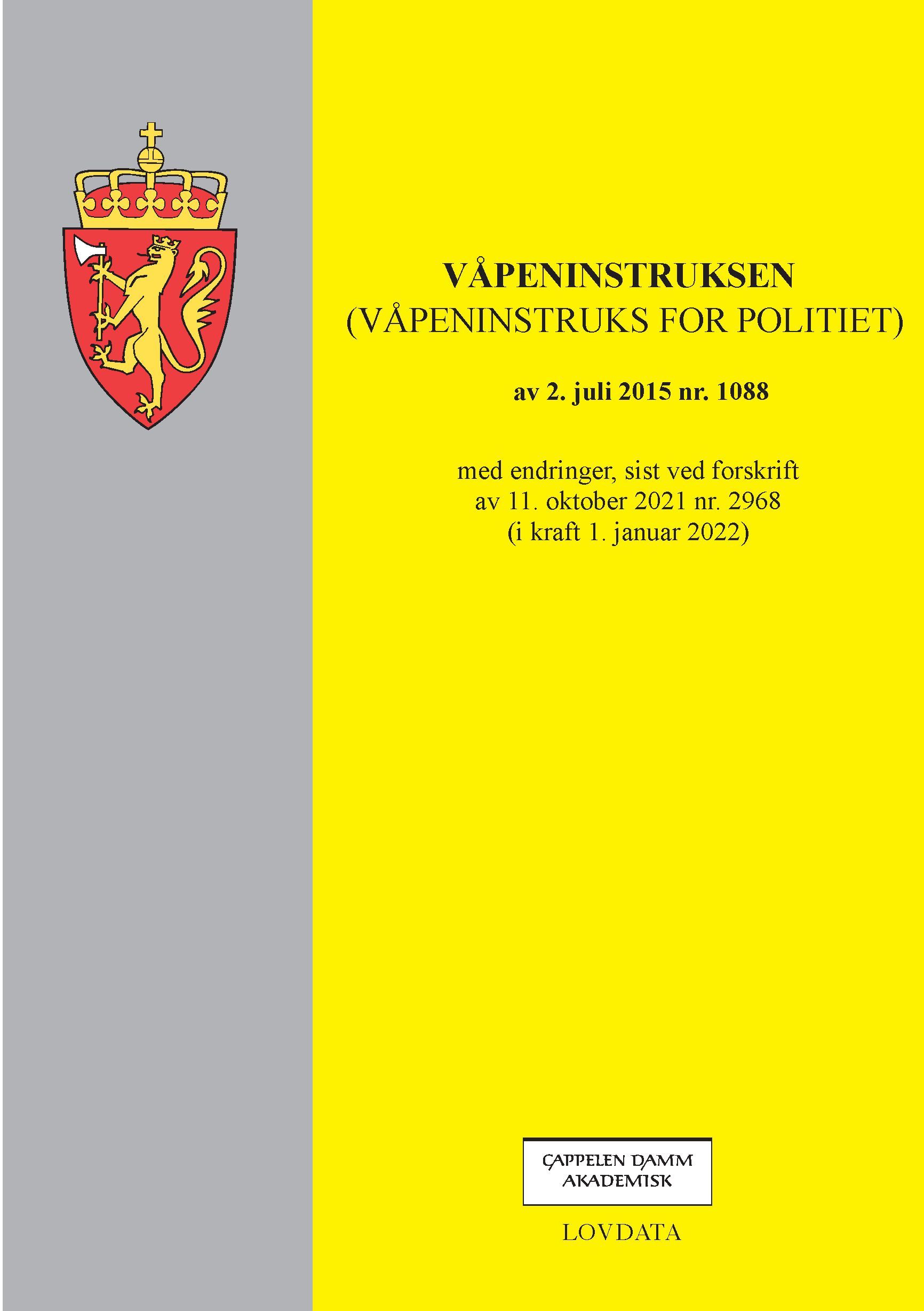 Våpeninstruksen : (våpeninstruks for politiet) av 2. juli 2015 nr. 1088 : med endringer, sist ved forskrift av 11. oktober 2021 nr. 2968 (i kraft 1. januar 2022)