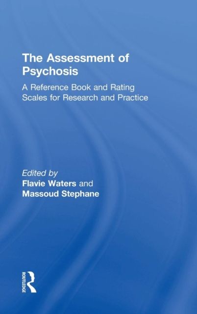 The Assessment of Psychosis : A Reference Book and Rating Scales for Research and Practice