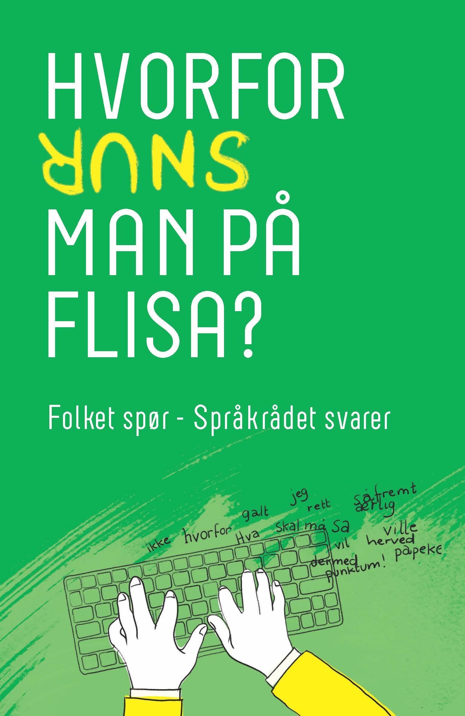 Hvorfor snur man på flisa? : folk spør - Språkrådet svarer