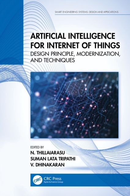 Artificial Intelligence for Internet of Things : Design Principle, Modernization, and Techniques