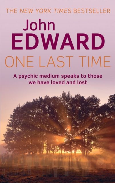 One Last Time : A psychic medium speaks to those we have loved and lost