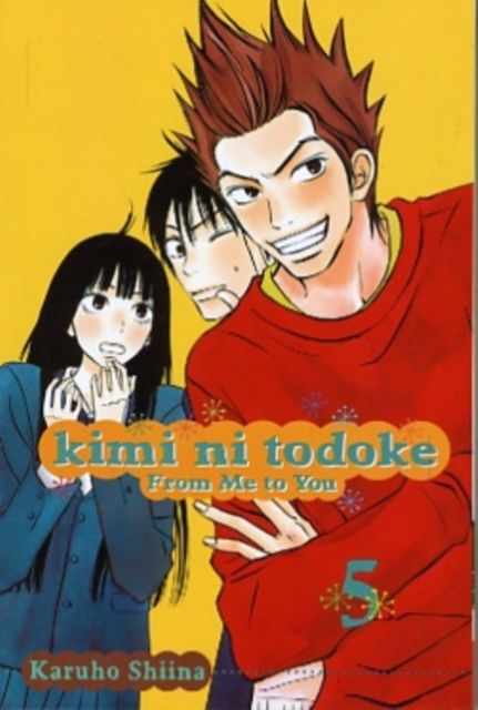 Kimi ni todoke : from me to you. 5