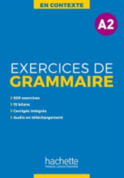 En Contexte Grammaire : Exercices de grammaire A2