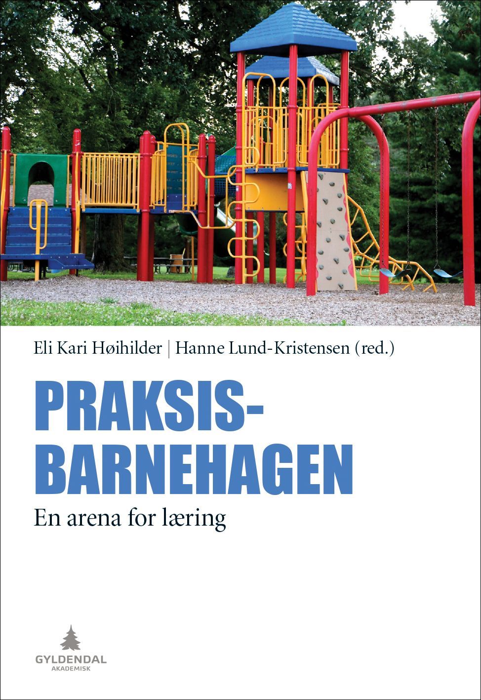 Praksisbarnehagen : en arena for læring