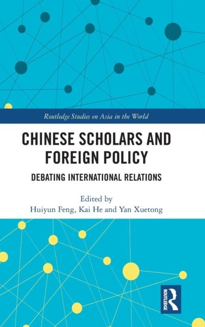 Chinese Scholars and Foreign Policy : Debating International Relations