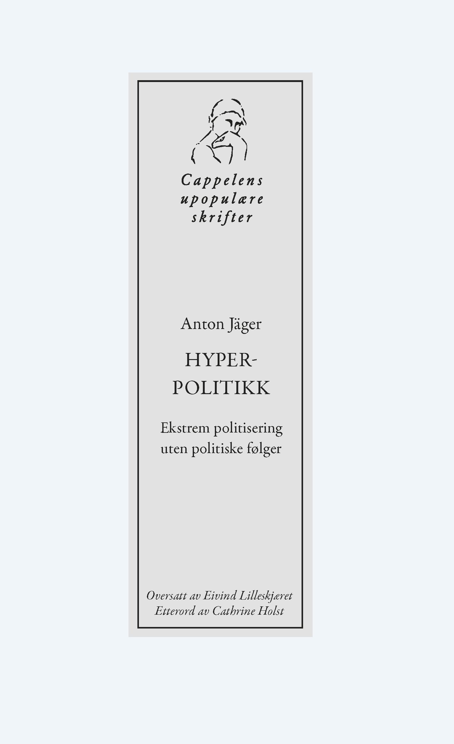 Hyperpolitikk : ekstrem politisering uten politiske følger