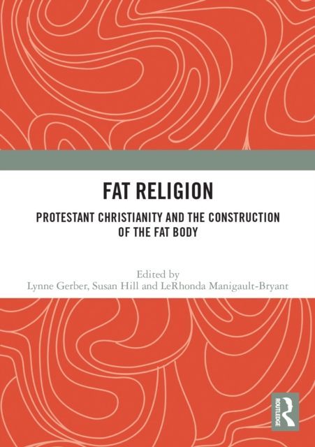 Forsidebilde av Fat Religion : Protestant Christianity and the Construction of the Fat Body