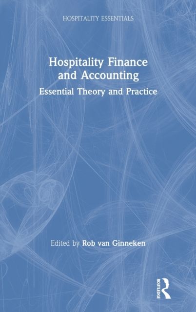 Hospitality Finance and Accounting : Essential Theory and Practice