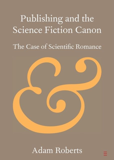 Forsidebilde av Publishing and the Science Fiction Canon : The Case of Scientific Romance