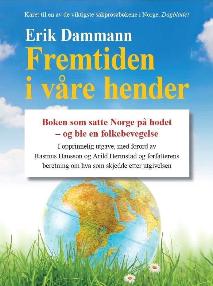 Fremtiden i våre hender : om hva vi alle kan gjøre for å styre utviklingen mot en bedre verden