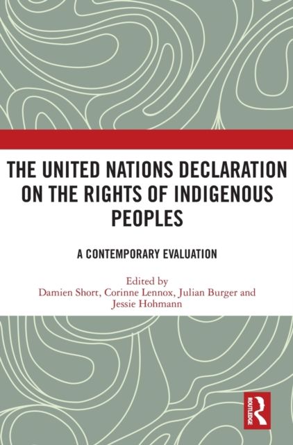 The United Nations Declaration on the Rights of Indigenous Peoples : A Contemporary Evaluation