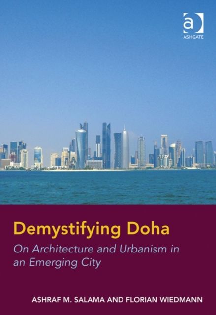 Demystifying Doha : On Architecture and Urbanism in an Emerging City