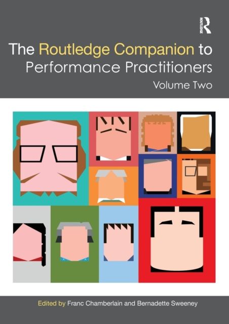 The Routledge Companion to Performance Practitioners : Volume Two