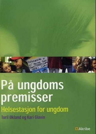 På ungdoms premisser : helsestasjon for ungdom