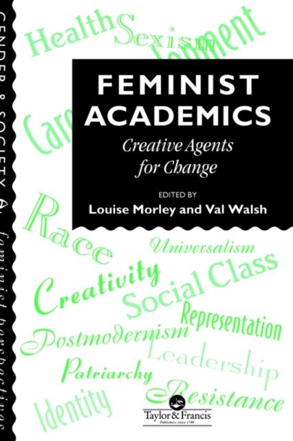 Feminist Academics : Creative Agents For Change